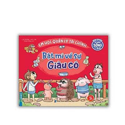 Sách - Rèn Luyện Kỹ Năng Sống Cho Trẻ - Em Học Quản Lý Tài Chính - Bật Mí Về Sự Giàu Có - Minh Thắng