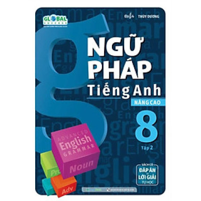 Global Success - Ngữ Pháp Tiếng Anh Nâng Cao 8 (Sách Có Đáp Án & Lời Giải Tự Học) (MEGA)