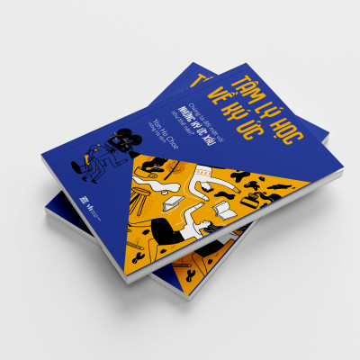 Tâm Lý Học Về Ký Ức - Chúng Ta Đối Mặt Với Những Ký Ức Xấu Như Thế Nào?