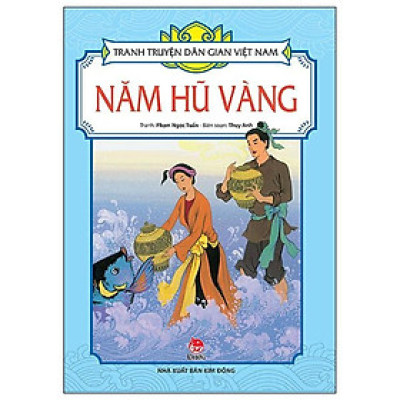 Sách - Năm Hũ Vàng - Tranh Truyện Dân Gian Việt Nam - NXB Kim Đồng