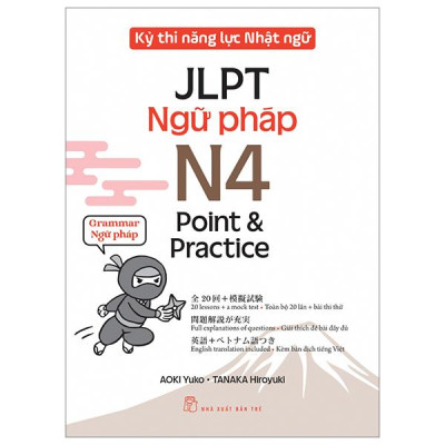 Kỳ Thi Năng Lực Nhật Ngữ JLPT - N4 Point & Practice - Ngữ Pháp
