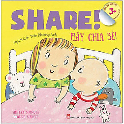 Sách - Share - Hãy Chia Sẻ - Dành Cho Em Bé Lớn (3-10 Tuổi) - Song Ngữ Anh-Việt - NXB Phụ Nữ