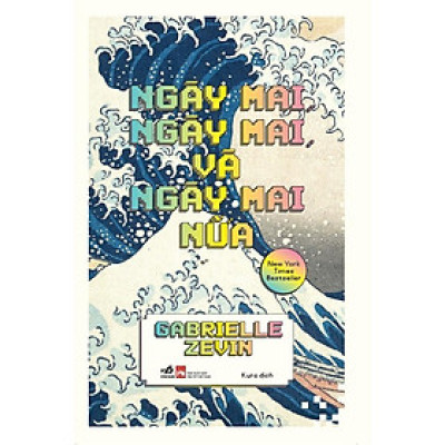 Ngày Mai, Ngày Mai, Và Ngày Mai Nữa (Tomorrow And Tomorrow And Tomorrow) (Gabrielle Zevin)  - Bản Quyền