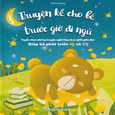 365 Truyện kể cho bé trước giờ đi ngủ (Giúp bé phát triển IQ và EQ)
