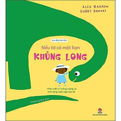 Vun Đắp Tâm Hồn - Nếu Tớ Có Một Bạn...Phát Triển Trí Tưởng Tượng Và Khả Năng Ngôn Ngữ Của Bé