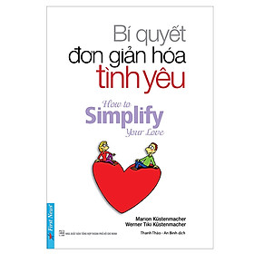 Bí Quyết Đơn Giản Hóa Tình Yêu 