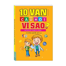 Sách - 10 Vạn Câu Hỏi Vì Sao Hỏi Đáp Khoa Học - Vương Quốc Kỳ Lạ - Minh Thắng