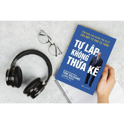 Sách - Tự Lập Không Thừa Kế - Cẩm Nang Kinh Doanh Tâm Huyết Của Một Tỷ Phú Tự Thân - Tân Việt Books