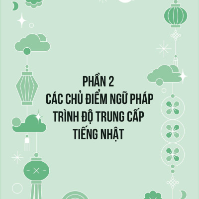 Sách - Mind Map Ngữ Pháp Tiếng Nhật - Học Ngữ Pháp Tiếng Nhật Qua Sơ Đồ Tư Duy - Dành Cho Trình Độ Trung Cấp