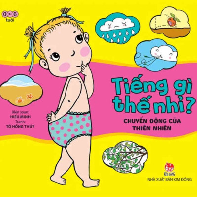 Combo Tiếng Gì Thế Nhỉ? (Bộ Sách Kiến Thức Dành Cho Bé Từ 0 - 6 Tuổi) 