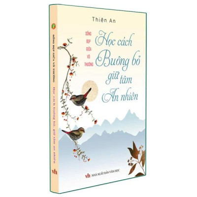 Sách - Sống Đẹp Giữa Vô Thường - Học Cách Buông Bỏ Giữ Tâm An Nhiên