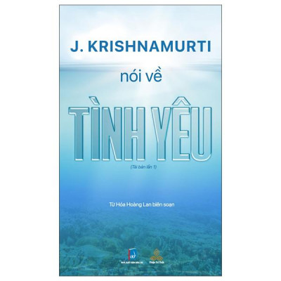 Sách - J. Krishnamurti Nói Về Tình Yêu (Tái Bản 2025)