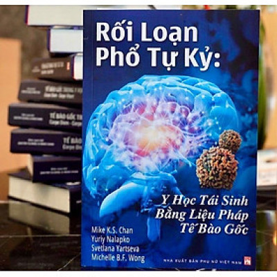 Rối loạn phổ tự kỷ: Y học tái sinh bằng liệu pháp tế bào gốc