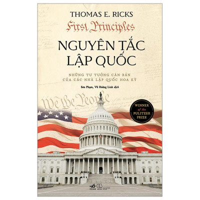 Nguyên Tắc Lập Quốc - Những Tư Tưởng Căn Bản Của Các Nhà Lập Quốc Hoa Kỳ