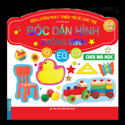 Rèn Luyện Phát Triển Trí Óc Cho Trẻ - Bóc Dán Hình Thông Minh - Chơi Mà Học (2-6 Tuổi)