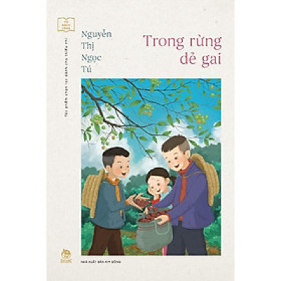 Sách - Trong Rừng Dẻ Gai - Tủ Sách Vàng - Tác Phẩm Chọn Lọc Dành Cho Thiếu Nhi - NXB Kim Đồng