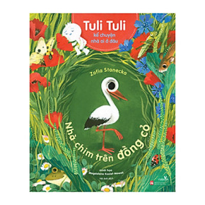Sách cho bé - Tuli Tuli Kể Chuyện Nhà Ai Ở Đâu - Nhà Chim Trên Đồng Cỏ - Sách tranh cho bé