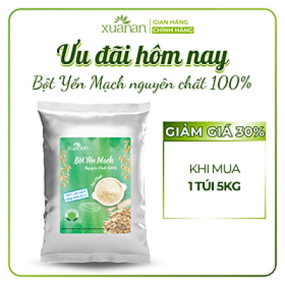 Bột Yến Mạch Nguyên Chất 100% Xuân An [ko đường ] Túi 5Kg (Giảm 30%)