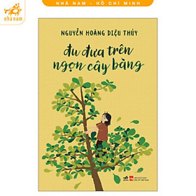 Sách - Đu Đưa Trên Ngọn Cây Bàng (Nhã Nam HCM)