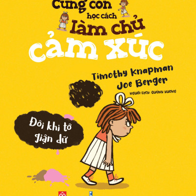 Cùng Con Học Cách Làm Chủ Cảm Xúc - Đôi Khi Tớ Giận Dữ