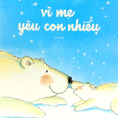 Vì Mẹ Yêu Con Nhiều