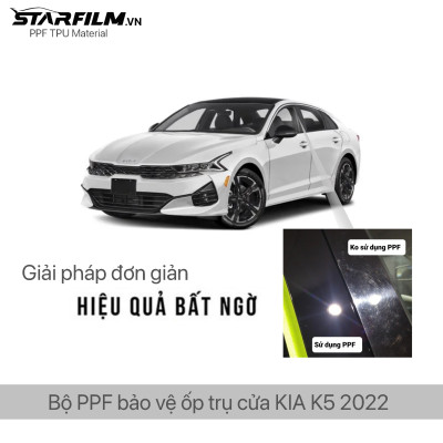 KIA K5 2022 PPF TPU Trụ bóng chống xước tự hồi phục STARFILM
