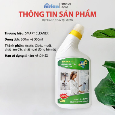 Làm Sạch Sen, Vòi Inox, Tường Sàn Gạch Nhà Tắm SMART TC - Tẩy Cặn Canxi, Vết Nước Cứng, Vết Bẩn Lâu Ngày - Tặng kèm chổi lông - MIFAN Phân Phối Chính Hãng