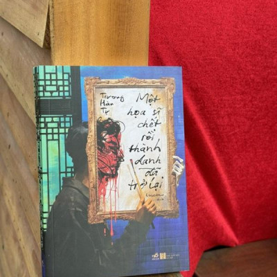 Sách - Một họa sĩ chết rồi thành danh đã trở lại (Nhã Nam HCM)