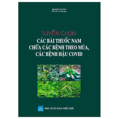 Sách - Tuyển Chọn Các Bài Thuốc Nam Chữa Các Bệnh Theo Mùa, Các Bệnh Hậu Covid