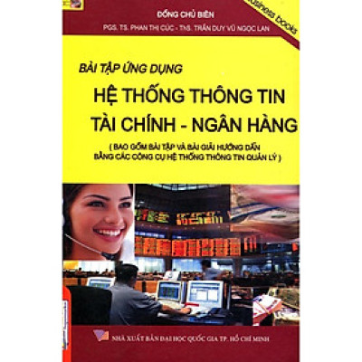 Sách - Bài Tập Ứng Dụng Hệ Thống Thông Tin Tài Chính - Ngân Hàng - NS Kinh Tế