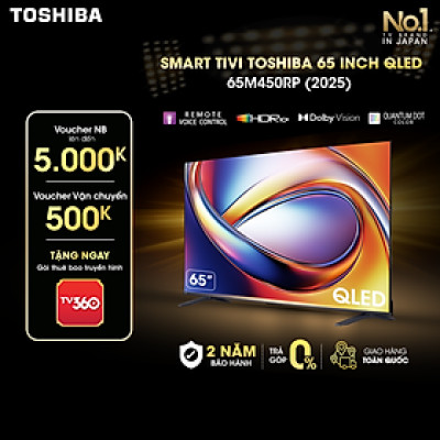 [SP Mới 2025] Smart Tivi Toshiba 65 inch QLED 65M450RP, Giao Hàng Toàn Quốc, Bảo Hành 24 Tháng, Hàng Chính Hãng