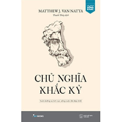 Chủ Nghĩa Khắc Kỷ - Nuôi Dưỡng Sự Tích Cực, Sống Cuộc Đời Đẹp Nhất _SKY