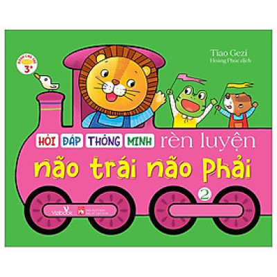 Hỏi Đáp Thông Minh - Rèn Luyện Não Trái Não Phải - Tập 2