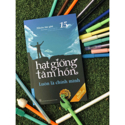 Sách Hạt Giống Tâm Hồn 15: Luôn Là Chính Mình - First News