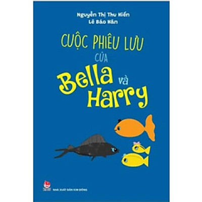 Sách - Cuộc Phiêu Lưu Của Bella Và Harry - NXB Kim Đồng