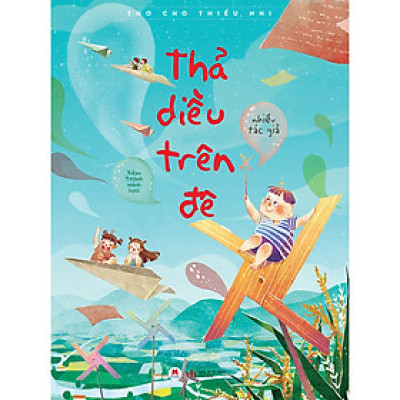 Thả diều trên đê (Thơ cho thiếu nhi - Kèm tranh minh họa) (Tái Bản)