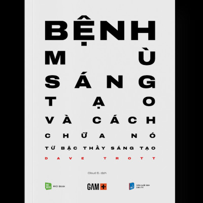 Bệnh Mù Sáng Tạo và Cách Chữa Nó