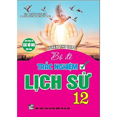 Sách - Luyện Thi THPT Quốc Gia Theo Chuyên Đề Môn Lịch Sử Lớp 12 - Dùng Chung Cho Các Bộ SGK Hiện Hành - Hồng Ân