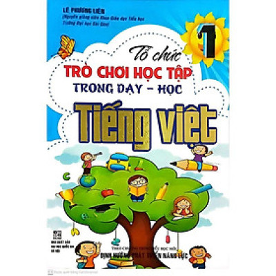 Sách - Tổ Chức Trò Chơi Học Tập Trong Dạy Học - Tiếng Việt lớp 1 - Lê Phương Liên - Hồng Ân