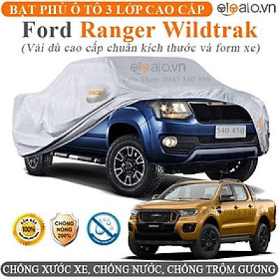 Bạt trùm che phủ xe ô tô Ford Ranger Wildtrak chuẩn 3 Lớp Cao Cấp Chống Nắng Nóng Nước Mưa Cháy Chống Bụi