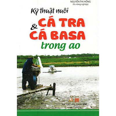 Kỹ Thuật Nuôi Cá Tra Và Cá Basa Trong Ao  - VL