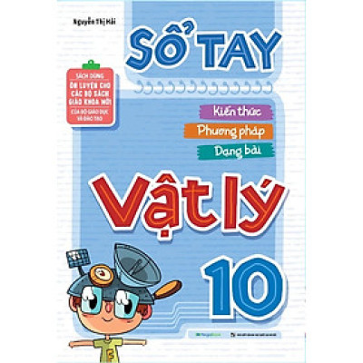 Sổ Tay Kiến Thức - Phương Pháp - Dạng Bài Vật Lý 10 - MEGA