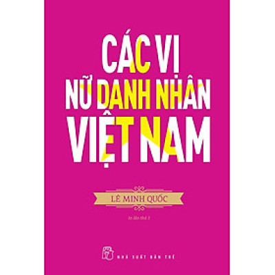 Sách Các Vị Nữ Danh Nhân Việt Nam (Tái bản năm 2020)